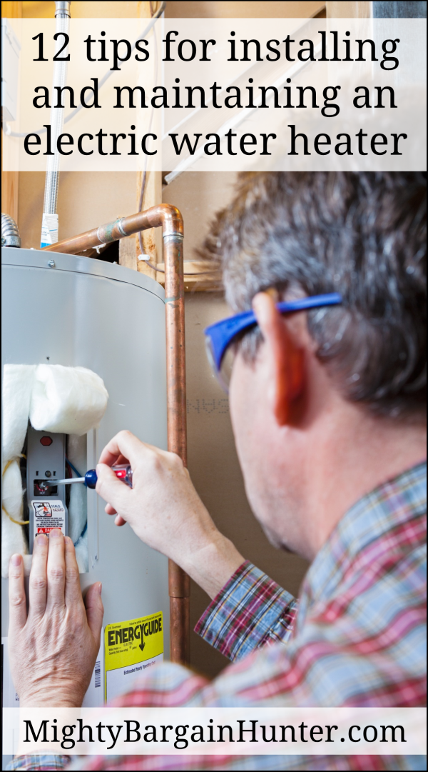 Twelve tips for installing and maintaining an electric water heater